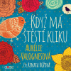 Když má štěstí kliku - Aurélie Valognesová (mp3 audiokniha)