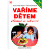 Vaříme dětem chutně a zdravě