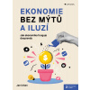 Ekonomie bez mýtů a iluzí - 2. aktualizované vydání - Jan Urban