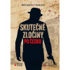 Skutečné zločiny po česku - Miloš Vaněček, Radek Galaš