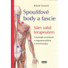 Gautschi Roland: Spoušťové body a fascie (jak spoušťové body vznikají a co je za tím; kde vzniká bolest,kam se přenáší a co ji udržuje; cílené masáže pro myofasciální bolesti a funkční poruchy ( 384 s