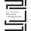Nietzsche a bludný kruh - Klossowski, Pierre