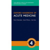 Oxford Handbook of Acute Medicine 4th Revised edition - Punit Ramrakha Kevin Moore Amir Sam