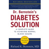 Dr. Bernstein`s Diabetes Solution: The Complete Guide to Achieving Normal Blood Sugars (Revised) (4TH ed.)