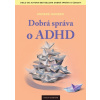 Dobrá správa o ADHD - Anders Hansen Dobrá správa o ADHD - Anders Hansen