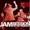 JAM SESSION FOR THE PRESIDENT CD