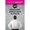 40 dôvodov, prečo som katolík