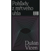 Pohľady z mŕtveho uhla - Dušan Vicen