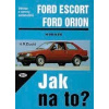 Kniha FORD ESCORT/ORION /50 - 132 PS a diesel/ 8/80 - 8/90