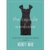 The Capsule Wardrobe: 1,000 Outfits from 30 Pieces