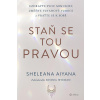 Staň se tou pravou - Uzdravte svou minulost, změňte vztahové vzorce a vraťte se k sobě - Aiyana Sheleana