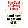 The Cost of Living Crisis : (and how to get out of it)