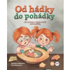 Od hádky do pohádky Jak se Honza a Hanča naučili řešit konflikty - Gajdošová Martina