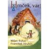 Hrnček, var! - Milan Rúfus, František Hrubín