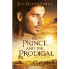 The Prince and the Prodigal - Smith Jill Eileen