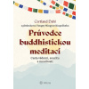 Průvodce buddhistickou meditací - Cesta vědomí, soucitu a moudrosti (Cortland Dahl)(Brožovaná)