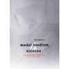 Medzi ideálom a ničotou - Bátorová Mária