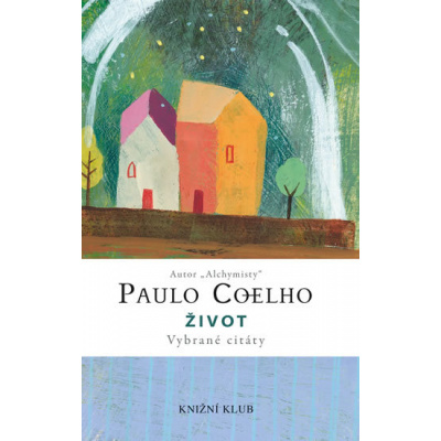 Život - Vybrané citáty - 2.vydání - Paulo Coelho