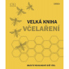 Velká kniha včelaření - Fergus Chadwick a kol.