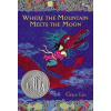 Where the Mountain Meets the Moon - Grace Lin