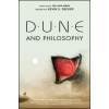 Dune and Philosophy - Minds, Monads, and Muad'Dib