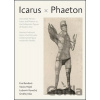 Nemístní hrdinové: Ikaros a Faethón jako emblematické figury moderního člověka - Eva Bendová