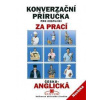 Konverzační příručka pro cestující za prací česko-anglická - autor neuvedený