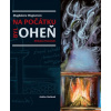 Na počátku byl oheň (Magdalena Wagnerová, Mikuláš Hořánek)