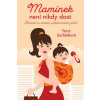 Maminek není nikdy dost (Petra Suchánková)