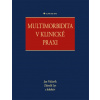 Multimorbidita v klinické praxi - Václavík Jan Lys Zdeněk kolektiv