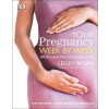 Your Pregnancy Week By Week - Lesley Regan, Joe Leigh Simpson