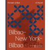 BilbaoNew YorkBilbao - Kirmen Uribe