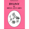 Rystonová Ida: Byliny na srdce, cévy, krev (To, co vytvořila příroda, je vždycky lepší, než to, co bylo vytvořeno uměle. Od brutnáku lékařského po srdečník obecný. ( 187 str. B6) (vydání Vodnář 2011))
