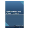 Metapragmatické jevy a čeština - Milada Hirschová