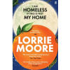 I Am Homeless If This Is Not My Home