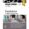 Crash Course Paediatrics 6th Edition - Hayes Alyce Pobischan Andrei