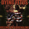 Dying Fetus - Killing On Adrenaline / Reissue 2022 [CD]