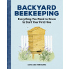 Backyard Beekeeping: Everything You Need to Know to Start Your First Hive (Sheri Burns)(Brožovaná)