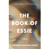 The Book of Essie - Weir, Meghan MacLean