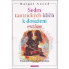 Sedm tantrických klíčů k dosažení extáze - Margot Anand