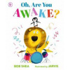 Oh, Are You Awake? - Bob Shea, Walker Books Ltd