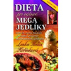 Dieta pro vášnivé mega jedlíky - Kořínková Holas Lenka