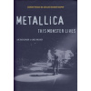 Metallica - This Monster lives - Milner Greg Berlinger Joe,