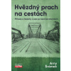 Hvězdný prach na cestách - Příhody a historky z cest po šesti kontinentech - Arny Šrámek
