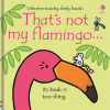 Thats Not My Flamingo - Fiona Watt