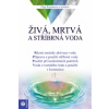 Živá, mrtvá a stříbrná voda