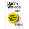 F*** You Very Much (Danny Wallace)
