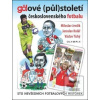 Gólové (půl)století česk… (Miloslav Jenšík, Václav Tichý)