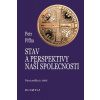 Stav a perspektivy naší společnosti - Piťha Petr