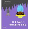 If I had a vampire bat